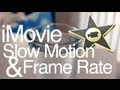 iMovie Slow Motion & Frame Rate