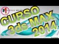 CURSO 3DS MAX 2014, TUTORIAL 3D STUDIO MAX DESIGN 2014 - 01
