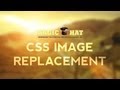 CSS Image Replacement – Dreamweaver CS6 Tutorial