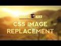 CSS Image Replacement – Dreamweaver CS6 Tutorial