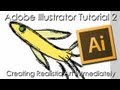 Adobe Illustrator Tutorial 2: Creating Realistic Art Immediately