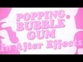 Bubble Gum Pop - Adobe After Effects tutorial