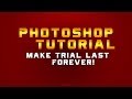 Photoshop Tutorial: How To Make Your Photoshop Trial Last Forever!