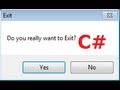 C# Tutorial 19:   Message Box Asking if The User Wants To Exit