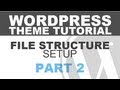 Responsive WordPress Theme Tutorial - Part 2 - Setting up the File Structure