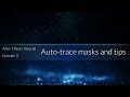 After Effects Tutorial – Episode 3: Auto-Trace Masks And Useful Tips