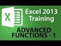 Excel 2013 Tutorial - Advanced Functions- Part 1 - Learn Excel Training Tutorial