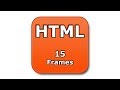 HTML Tutorial – 15 – Frames