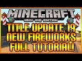 Minecraft: (Xbox360/PS3) NEW! “TITLE UPDATE 19 FIREWORKS” + MANUAL CRAFTING FULLY EXPLAINED [TUT]