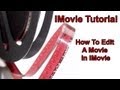 iMovie Tutorial: How To Edit A Movie In iMovie