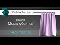Tutorial: Modeling 3D curtains with Wind & Cloth modifier in Autodesk 3Ds Max